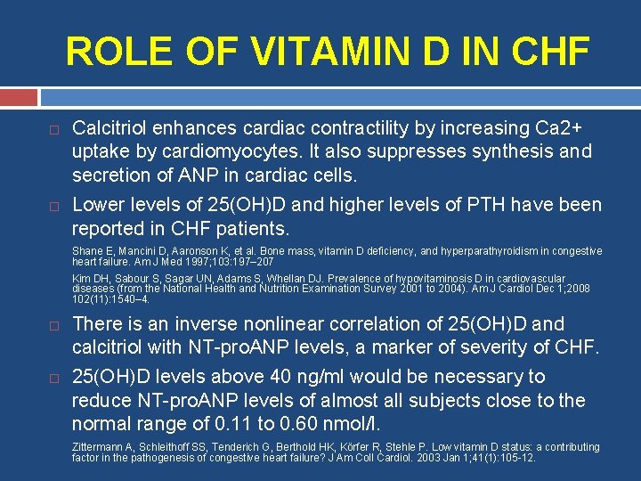 ROLE OF VITAMIN D IN CHF Calcitriol enhances cardiac contractility by increasing Ca 2+