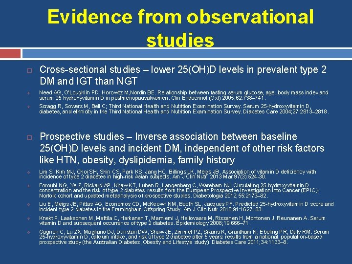 Evidence from observational studies v v v v Cross-sectional studies – lower 25(OH)D levels