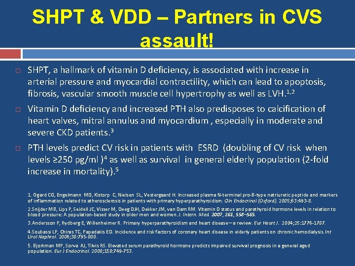 SHPT & VDD – Partners in CVS assault! SHPT, a hallmark of vitamin D