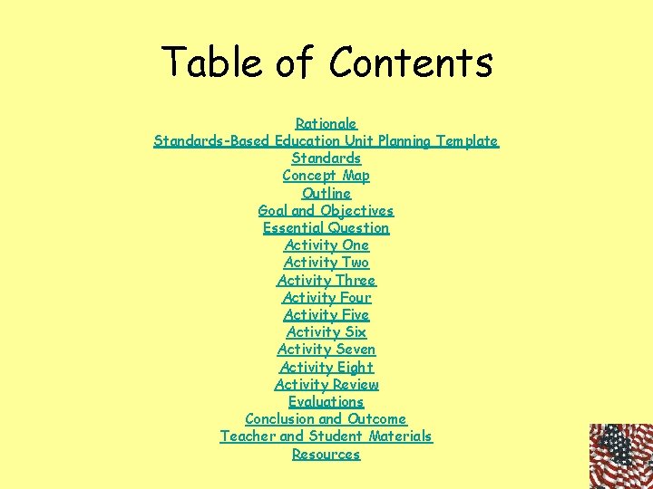 Table of Contents Rationale Standards-Based Education Unit Planning Template Standards Concept Map Outline Goal