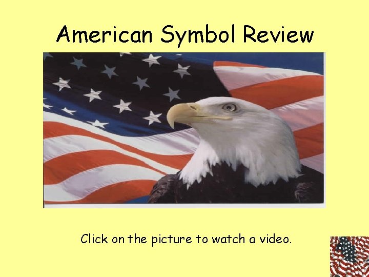 American Symbol Review Click on the picture to watch a video. 