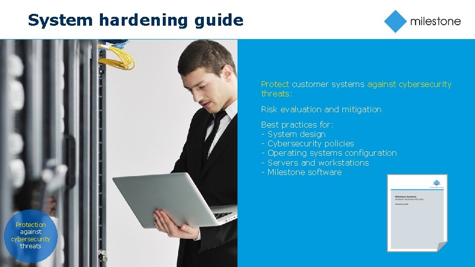 System hardening guide Protect customer systems against cybersecurity threats: Risk evaluation and mitigation Best