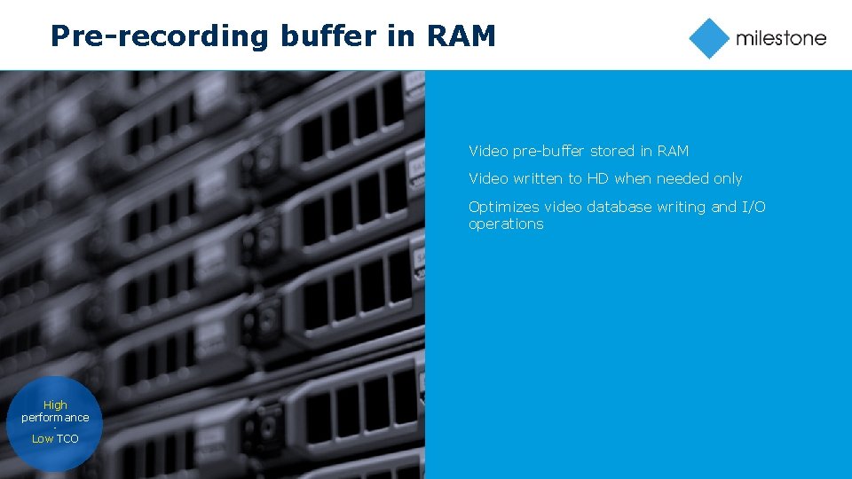 Pre-recording buffer in RAM Video pre-buffer stored in RAM Video written to HD when