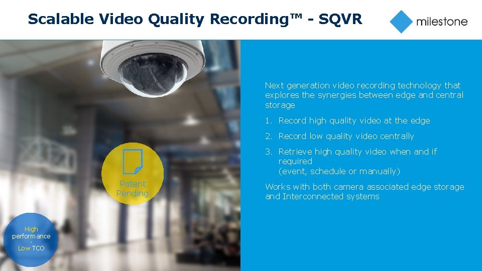 Scalable Video Quality Recording™ - SQVR Next generation video recording technology that explores the