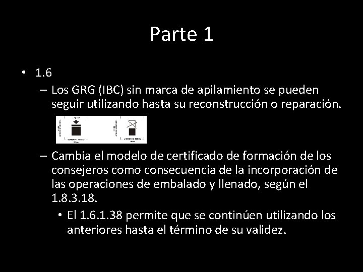 Parte 1 • 1. 6 – Los GRG (IBC) sin marca de apilamiento se
