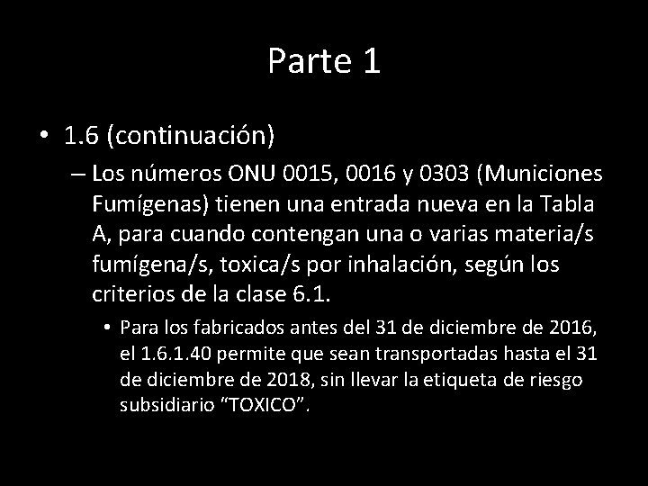 Parte 1 • 1. 6 (continuación) – Los números ONU 0015, 0016 y 0303