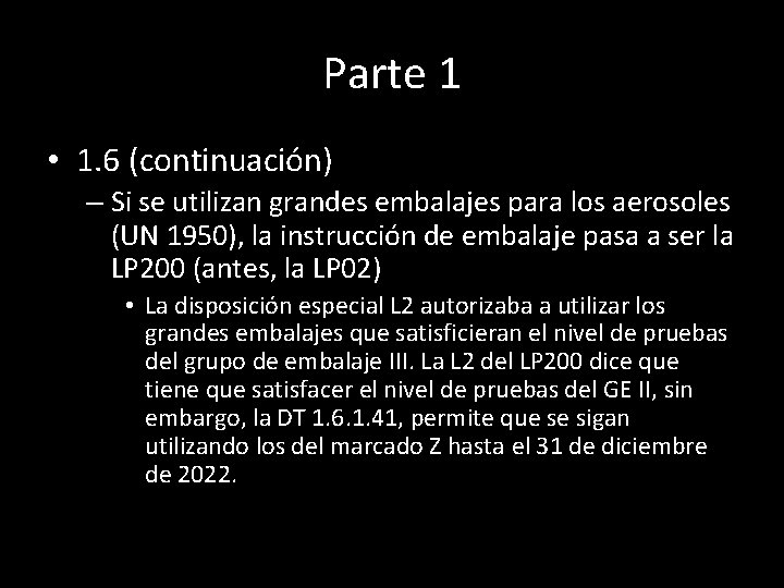 Parte 1 • 1. 6 (continuación) – Si se utilizan grandes embalajes para los