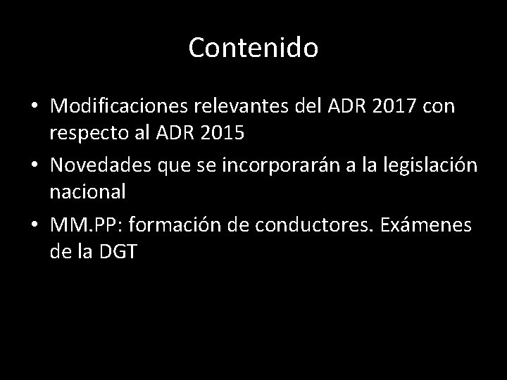 Contenido • Modificaciones relevantes del ADR 2017 con respecto al ADR 2015 • Novedades