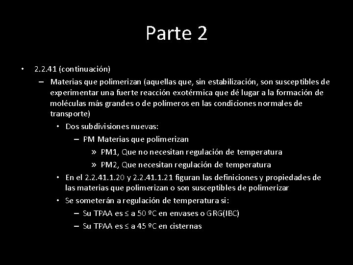 Parte 2 • 2. 2. 41 (continuación) – Materias que polimerizan (aquellas que, sin