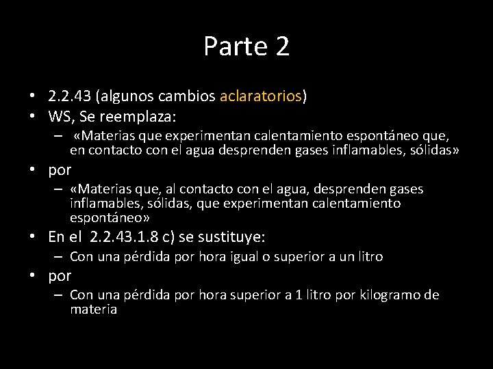 Parte 2 • 2. 2. 43 (algunos cambios aclaratorios) • WS, Se reemplaza: –