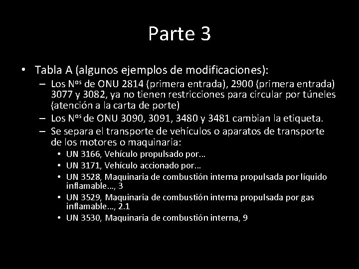 Parte 3 • Tabla A (algunos ejemplos de modificaciones): – Los Nos de ONU