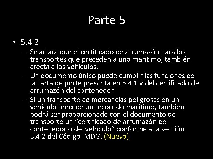 Parte 5 • 5. 4. 2 – Se aclara que el certificado de arrumazón