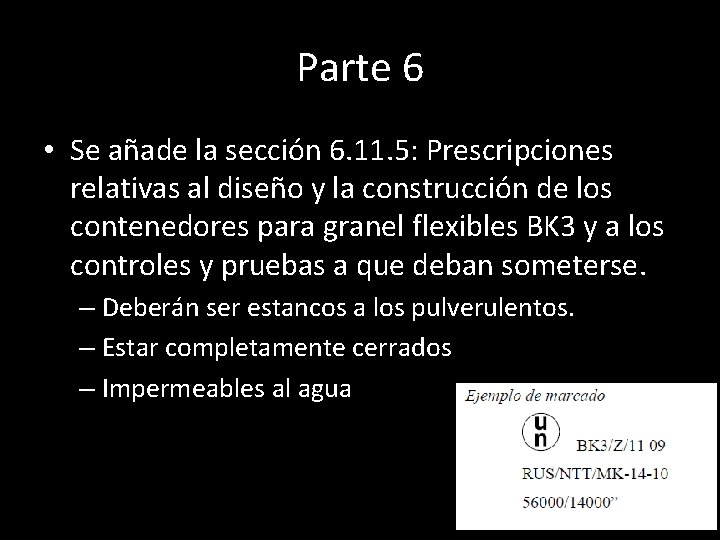 Parte 6 • Se añade la sección 6. 11. 5: Prescripciones relativas al diseño