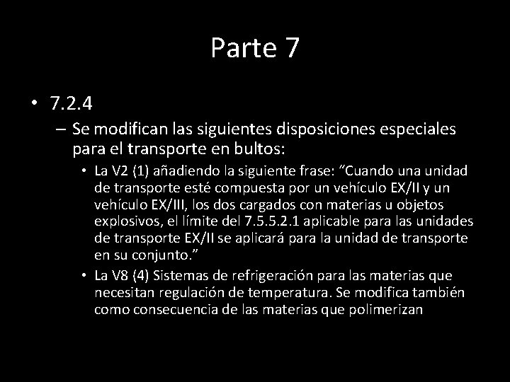 Parte 7 • 7. 2. 4 – Se modifican las siguientes disposiciones especiales para