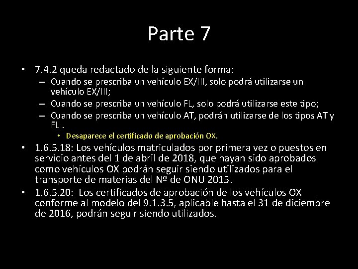 Parte 7 • 7. 4. 2 queda redactado de la siguiente forma: – Cuando