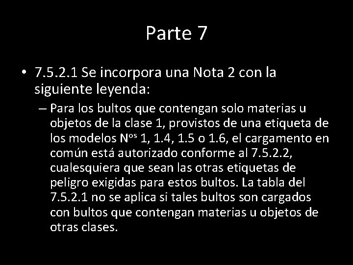 Parte 7 • 7. 5. 2. 1 Se incorpora una Nota 2 con la