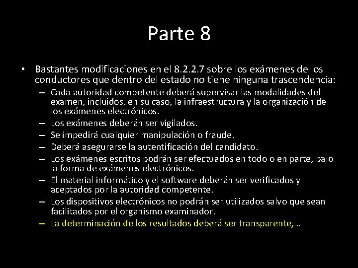 Parte 8 • Bastantes modificaciones en el 8. 2. 2. 7 sobre los exámenes