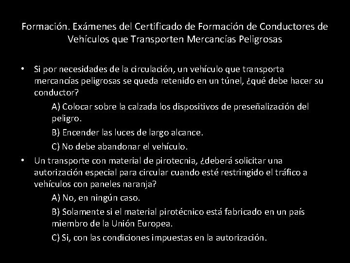 Formación. Exámenes del Certificado de Formación de Conductores de Vehículos que Transporten Mercancías Peligrosas