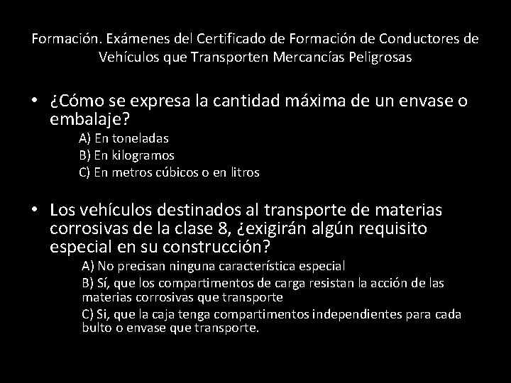 Formación. Exámenes del Certificado de Formación de Conductores de Vehículos que Transporten Mercancías Peligrosas