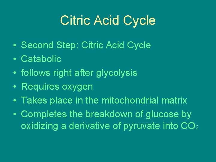 Citric Acid Cycle • • • Second Step: Citric Acid Cycle Catabolic follows right Citric Acid Cycle • • • Second Step: Citric Acid Cycle Catabolic follows right