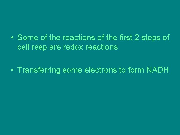 • Some of the reactions of the first 2 steps of cell resp • Some of the reactions of the first 2 steps of cell resp
