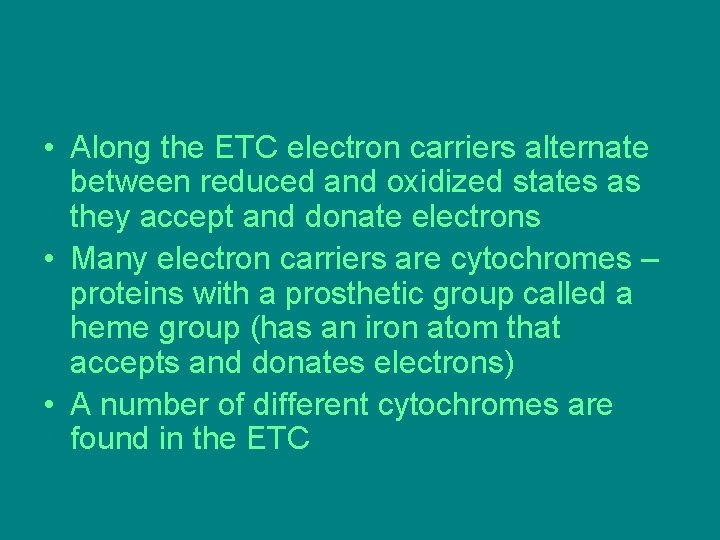 • Along the ETC electron carriers alternate between reduced and oxidized states as • Along the ETC electron carriers alternate between reduced and oxidized states as