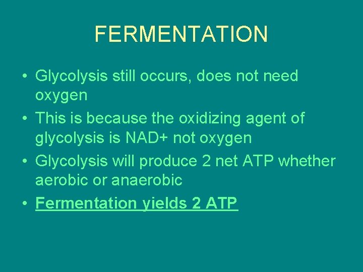 FERMENTATION • Glycolysis still occurs, does not need oxygen • This is because the FERMENTATION • Glycolysis still occurs, does not need oxygen • This is because the