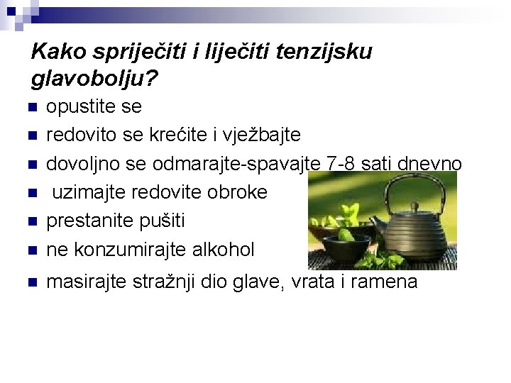 Kako spriječiti i liječiti tenzijsku glavobolju? n opustite se redovito se krećite i vježbajte Kako spriječiti i liječiti tenzijsku glavobolju? n opustite se redovito se krećite i vježbajte