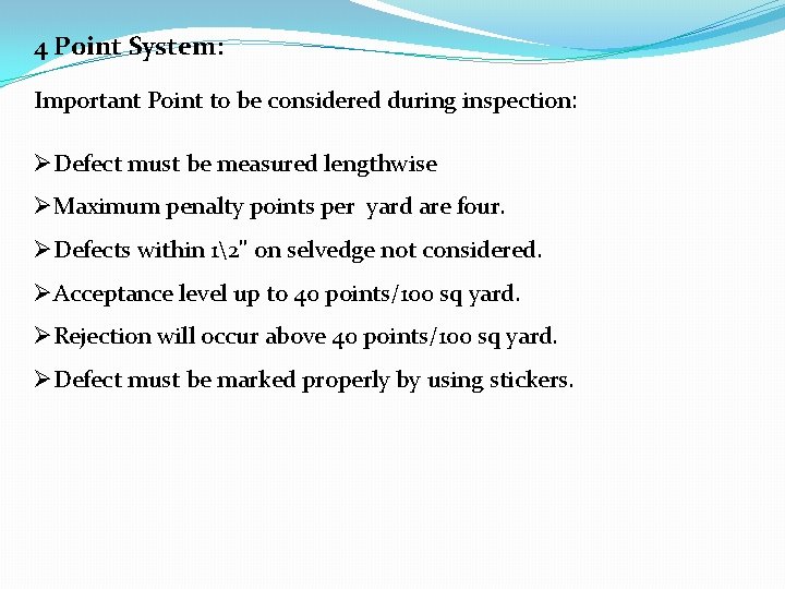 4 Point System: Important Point to be considered during inspection: ØDefect must be measured