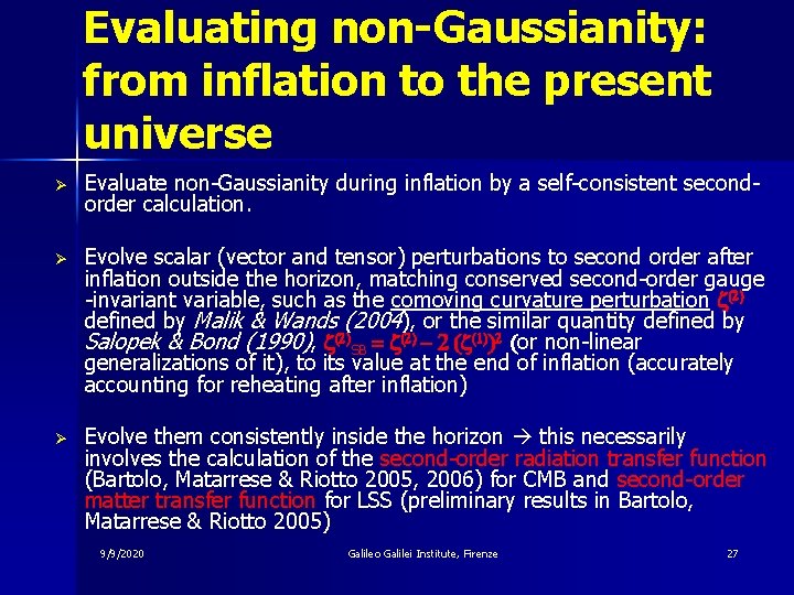 Evaluating non-Gaussianity: from inflation to the present universe Ø Evaluate non-Gaussianity during inflation by
