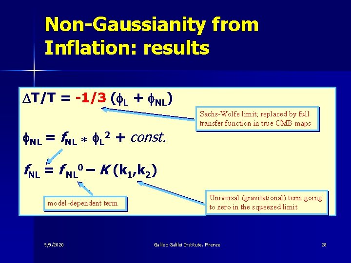 Non-Gaussianity from Inflation: results DT/T = -1/3 (f. L + f. NL) f. NL