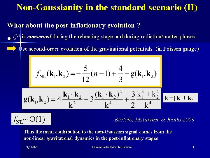 Non-Gaussianity in the standard scenario (II) What about the post-inflationary evolution ? (2) is