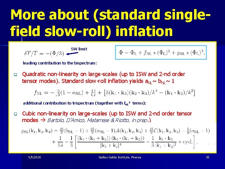 More about (standard singlefield slow-roll) inflation SW limit leading contribution to the bispectrum: q