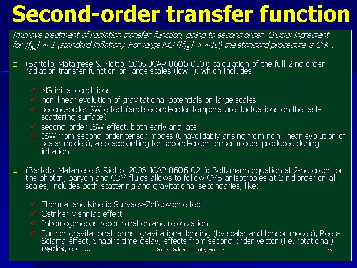 Second-order transfer function Improve treatment of radiation transfer function, going to second order. Crucial