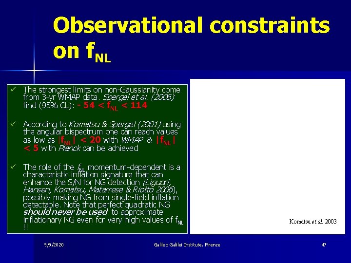 Observational constraints on f. NL ü The strongest limits on non-Gaussianity come from 3