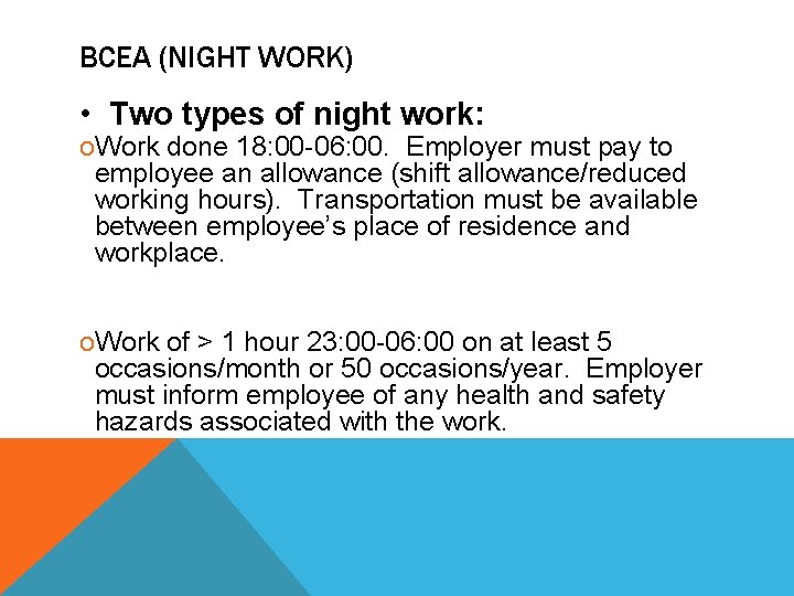 BCEA (NIGHT WORK) • Two types of night work: o. Work done 18: 00