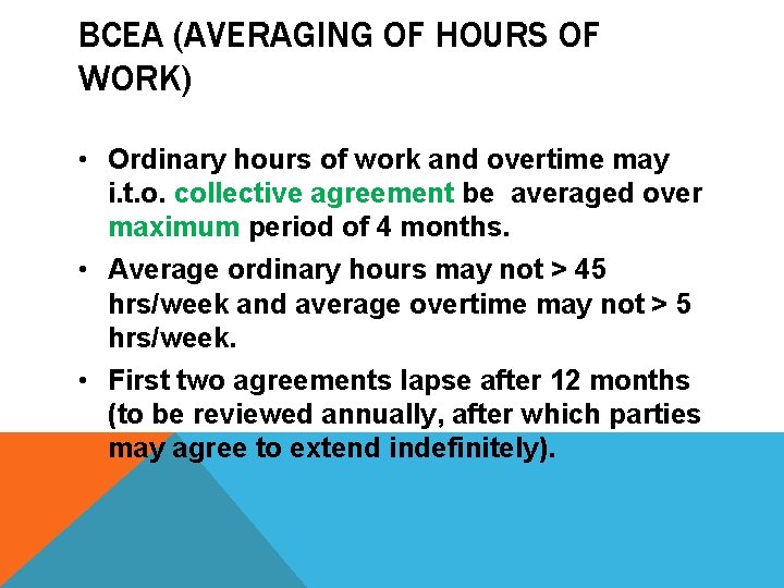 BCEA (AVERAGING OF HOURS OF WORK) • Ordinary hours of work and overtime may