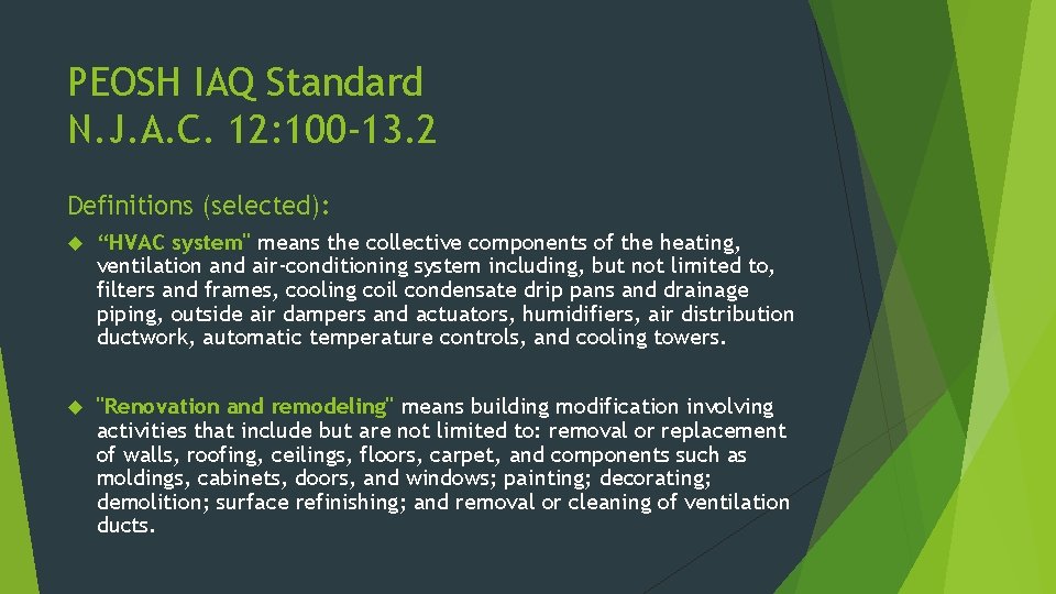 PEOSH IAQ Standard N. J. A. C. 12: 100 -13. 2 Definitions (selected): “HVAC