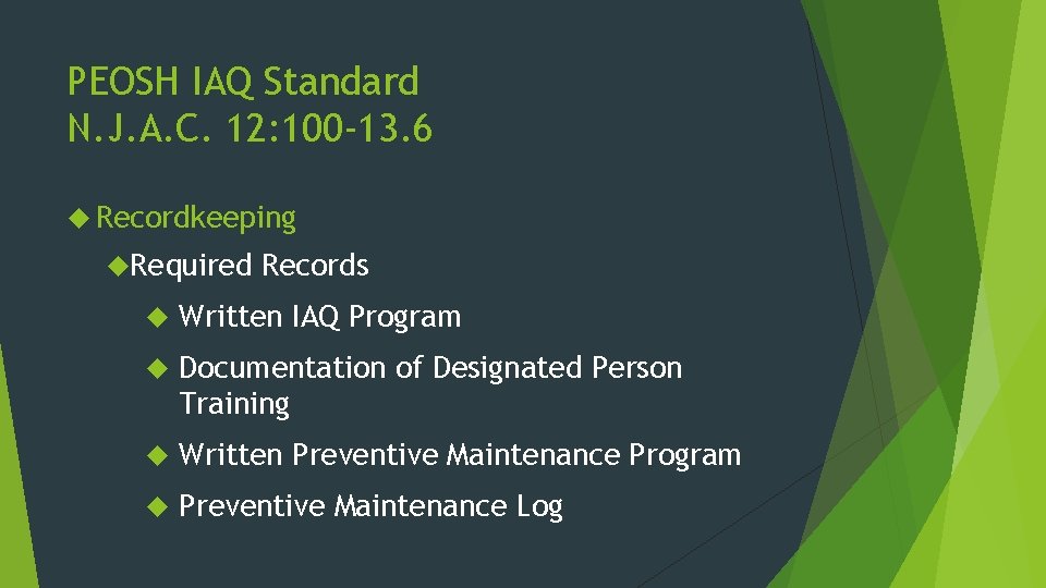 PEOSH IAQ Standard N. J. A. C. 12: 100 -13. 6 Recordkeeping Required Records
