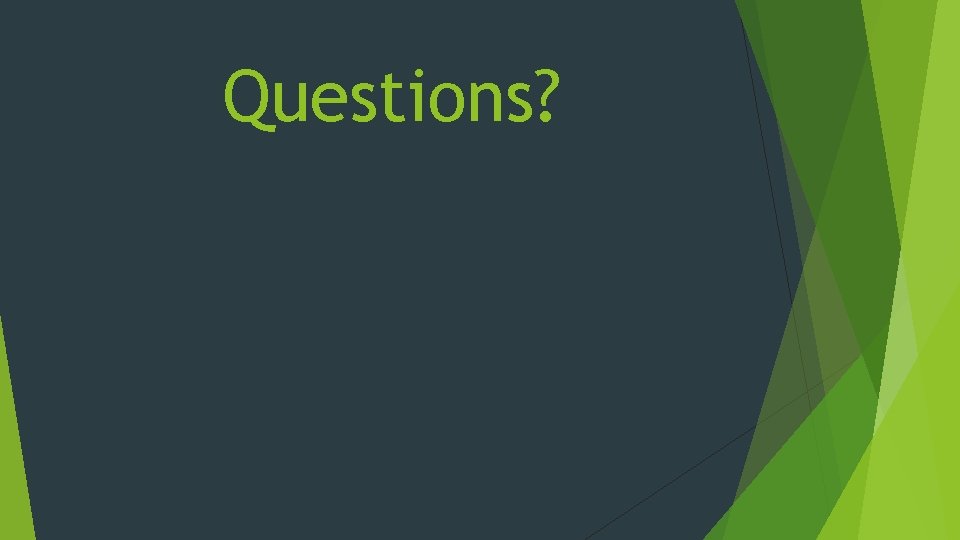 Questions? 