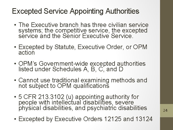 Excepted Service Appointing Authorities • The Executive branch has three civilian service systems; the