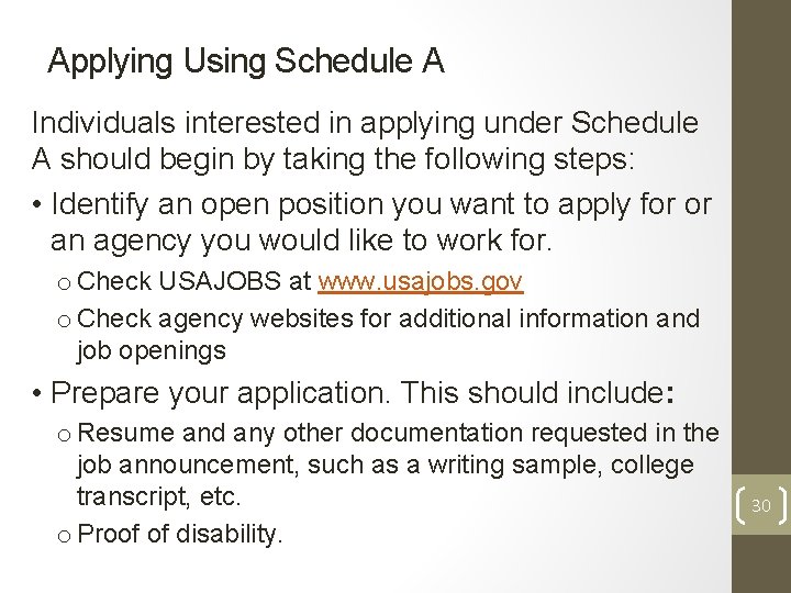 Applying Using Schedule A Individuals interested in applying under Schedule A should begin by