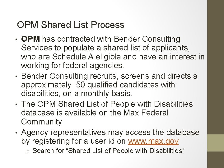 OPM Shared List Process • • OPM has contracted with Bender Consulting Services to