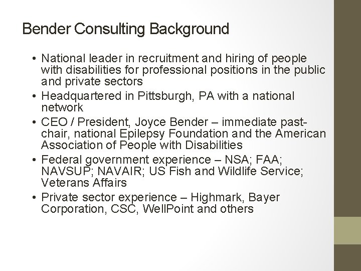 Bender Consulting Background • National leader in recruitment and hiring of people with disabilities