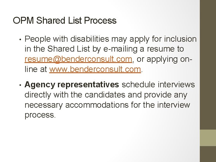 OPM Shared List Process • People with disabilities may apply for inclusion in the