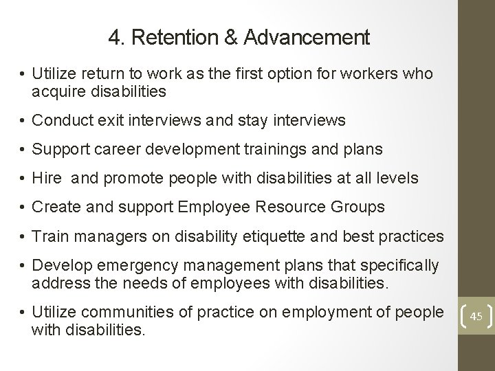 4. Retention & Advancement • Utilize return to work as the first option for