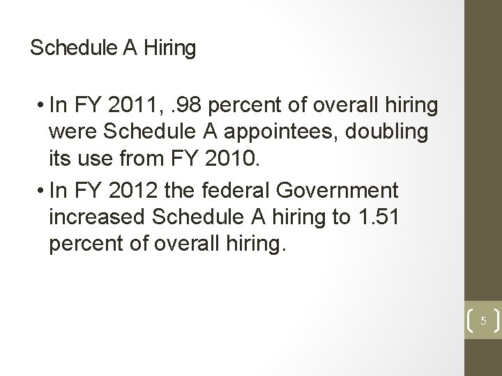 Schedule A Hiring • In FY 2011, . 98 percent of overall hiring were