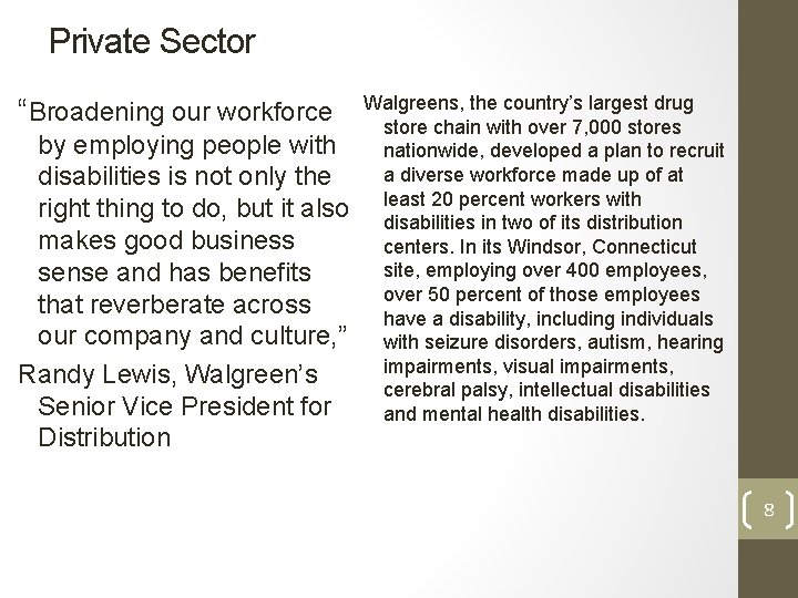 Private Sector “Broadening our workforce by employing people with disabilities is not only the