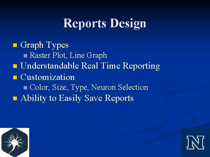 Reports Design n Graph Types n Raster Plot, Line Graph Understandable Real Time Reporting