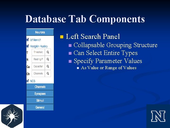 Database Tab Components n Left Search Panel Collapsable Grouping Structure n Can Select Entire